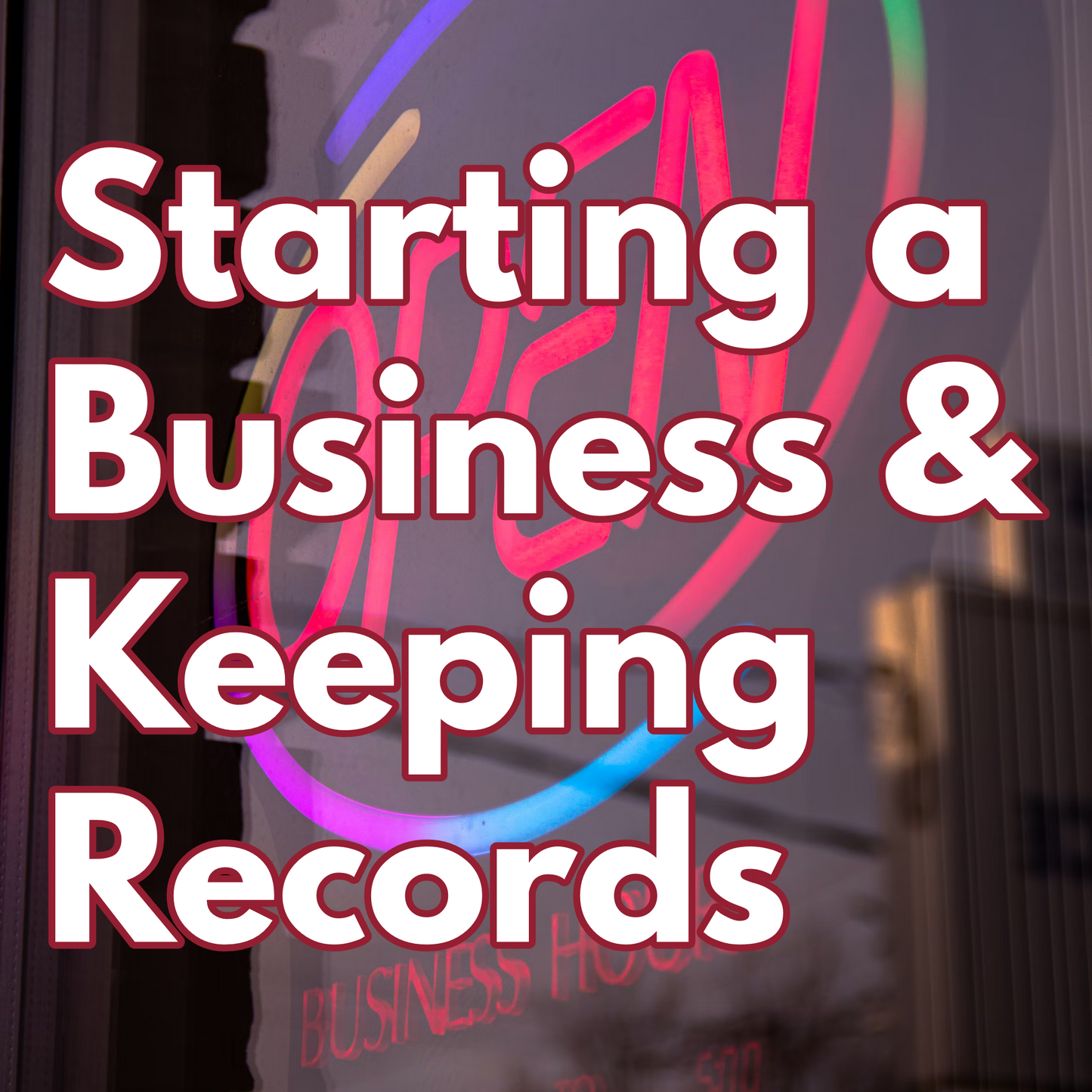 Starting a business and keeping records - what the IRS says